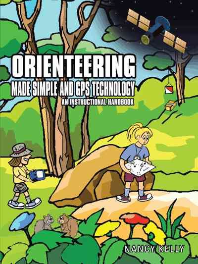 Orienteering Made Simple and GPS Technology By Nancy Kelly (Paperback)