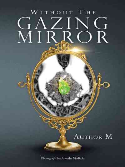 Without The Gazing Mirror By Author M 9781477250402 (Paperback)