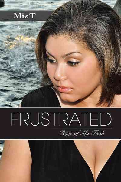 Frustrated By Miz T 9781477254134 (Paperback)