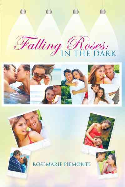 Falling Roses: In the Dark By Piemonte, Rosemarie 9781477255773