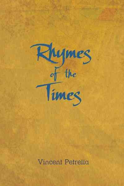 RHYMES of the TIMES By Vincent Petrella 9781477257722 (Paperback)