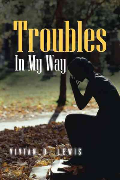 Troubles in My Way By Lewis, Vivian 9781477263297 (Paperback)