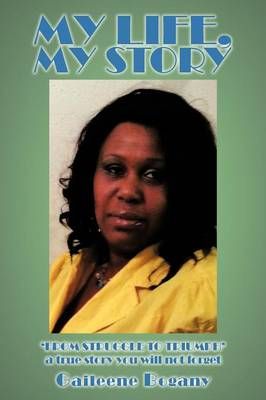 My Life, My Story By Gaileene Bogany 9781477266250 (Paperback)