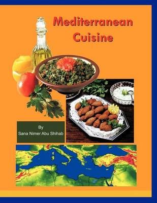 Mediterranean Cuisine By Sana Nimer Abu Shihab 9781477283097