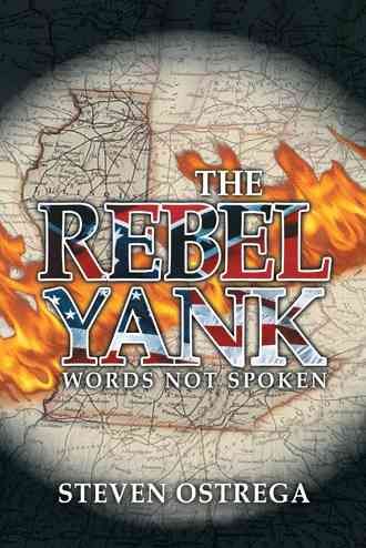 THE Rebel Yank By Steven Ostrega 9781477294963 (Hardback)