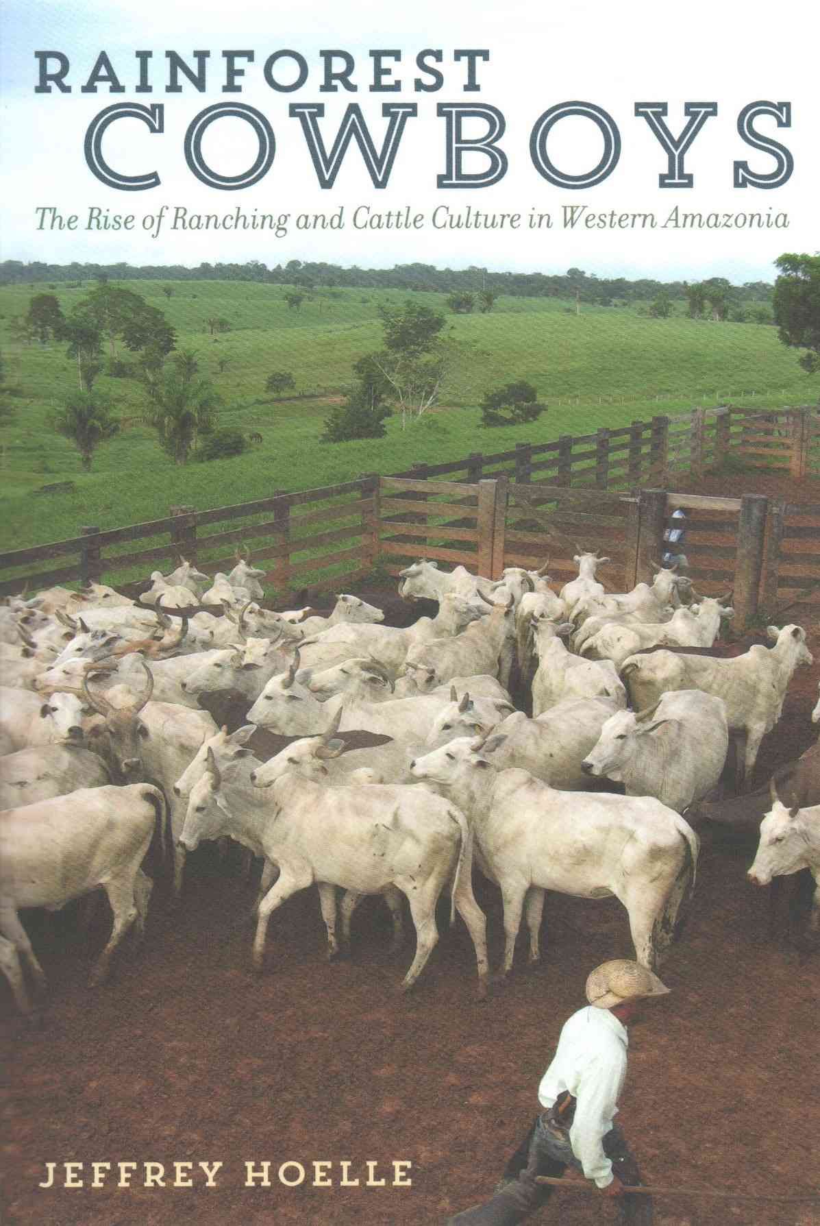 Rainforest Cowboys By Jeffrey Hoelle 9781477310601 (Paperback)