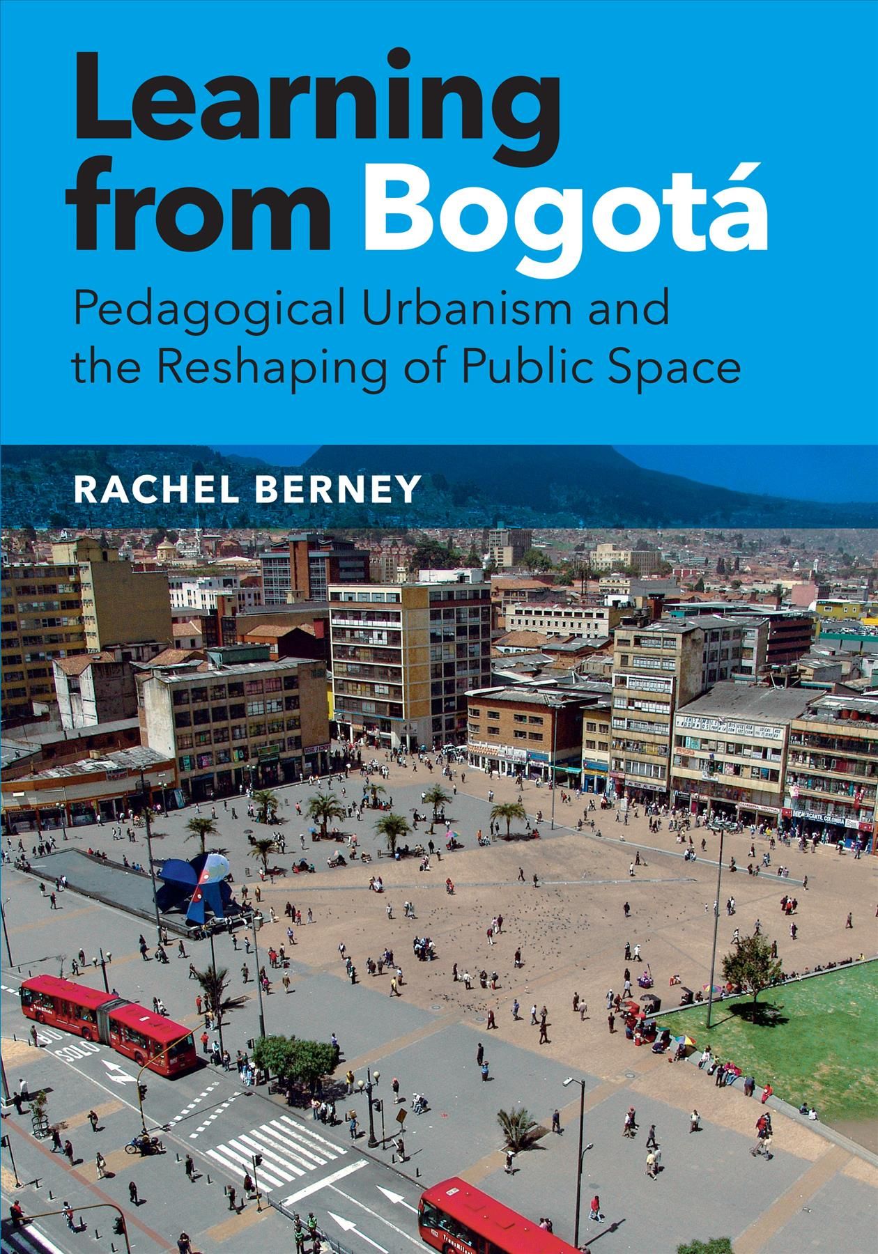 Learning from Bogotá By Rachel Berney 9781477311042 (Hardback)