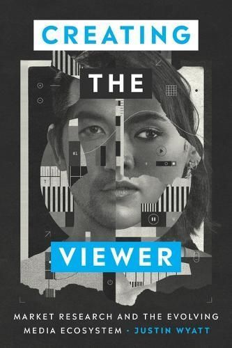 Creating the Viewer By Justin Wyatt 9781477316511 (Hardback)