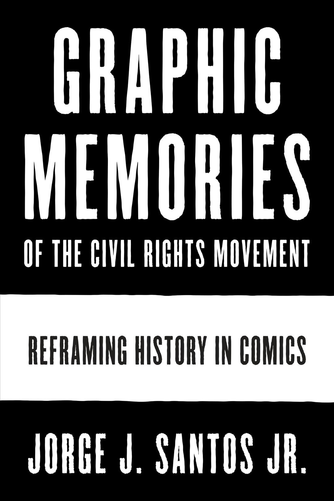 Graphic Memories of the Civil Rights Movement By Jorge Santos