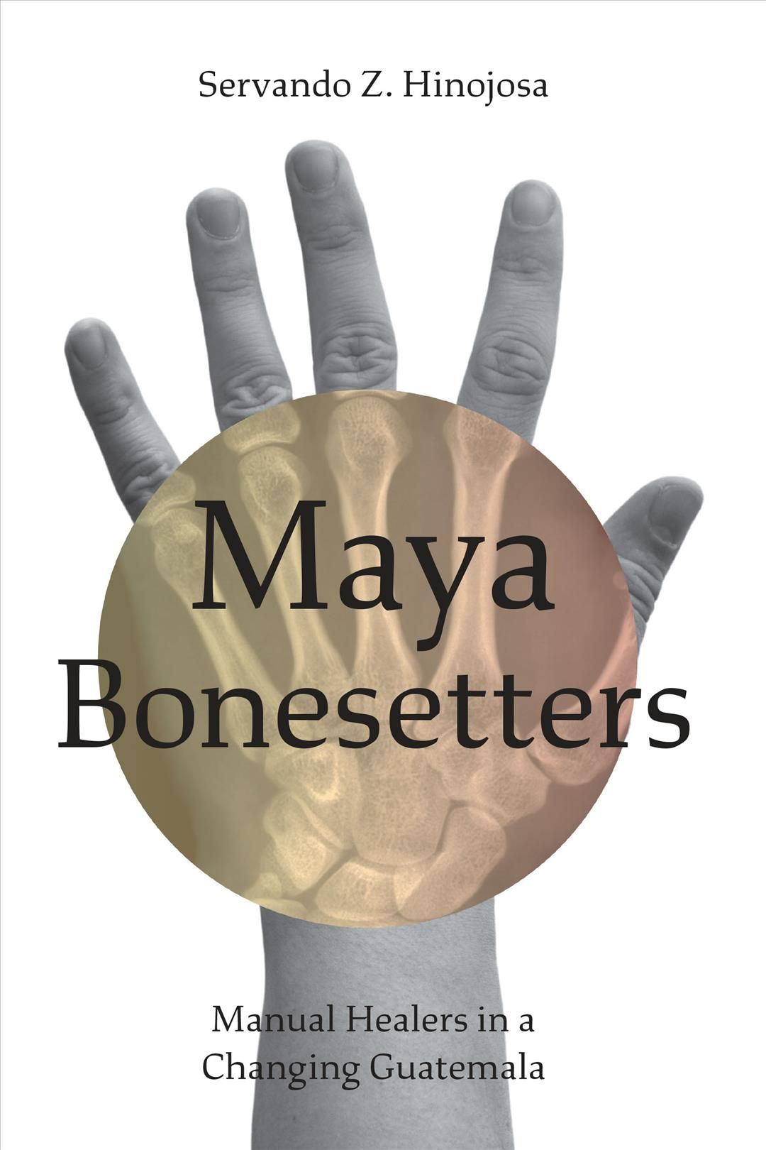 Maya Bonesetters By Servando Z. Hinojosa 9781477320297 (Paperback)
