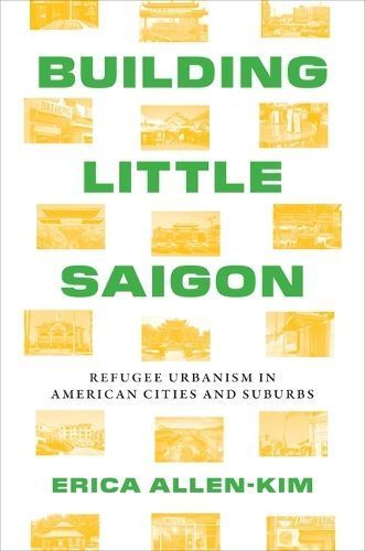 Building Little Saigon By Erica Allen-Kim 9781477322994 (Hardback)