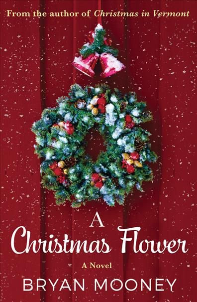 A Christmas Flower By Bryan Mooney 9781477808993 (Paperback)