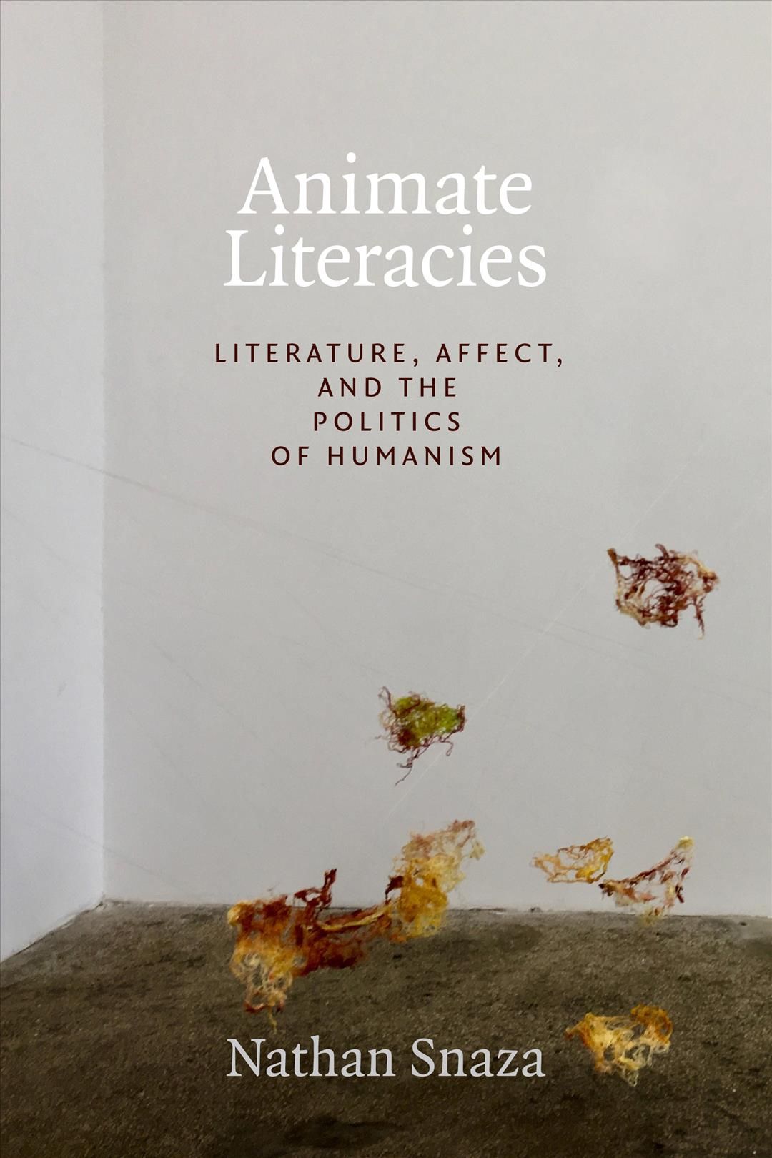 Animate Literacies By Nathan Snaza 9781478004790 (Paperback)