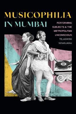 Musicophilia in Mumbai By Tejaswini Niranjana 9781478008187