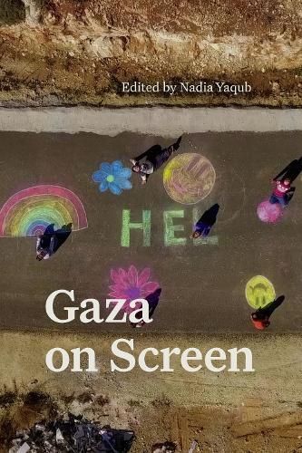 Gaza on Screen By Nadia G. Yaqub (editor) 9781478020455 (Paperback)