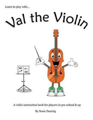 Val the Violin By Susie Dantzig 9781478700449 (Paperback)