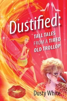 Dustified By Dusty White 9781478703471 (Paperback)