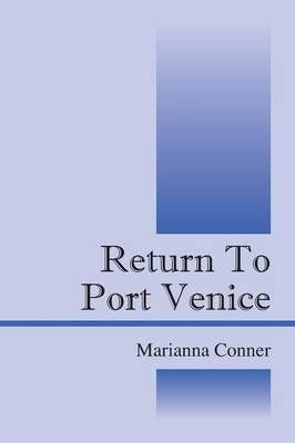 Return to Port Venice By Marianna Conner 9781478707509 (Paperback)