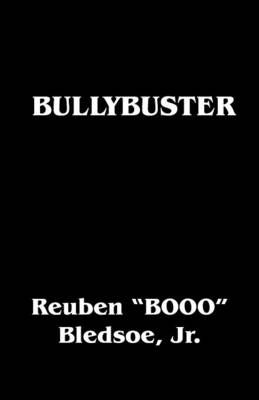 Bullybuster By Reuben, Jr Bledsoe 9781478712152 (Paperback)
