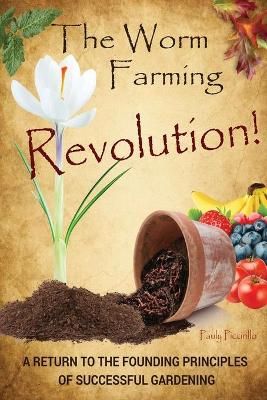The Worm Farming Revolution By Pauly Piccirillo 9781478714187