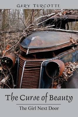 The Curse of Beauty: The Girl Next Door By Turcotte, Gary (Paperback)