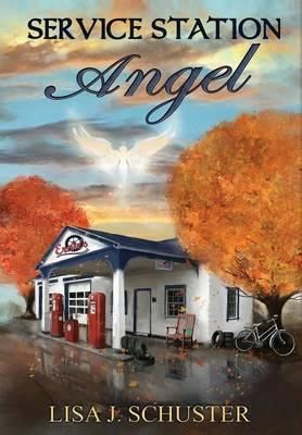 Service Station Angel By Schuster, Lisa J 9781478723998 (Hardback)