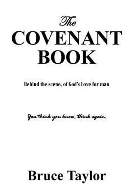 The COVENANT BOOK By Bruce (University of Wisconsin-Eau Claire) Taylor