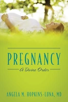 Pregnancy By Angela M, MD Hopkins Luna 9781478735571 (Paperback)