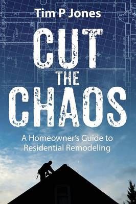 Cut The Chaos By Tim P Jones 9781478747543 (Paperback)