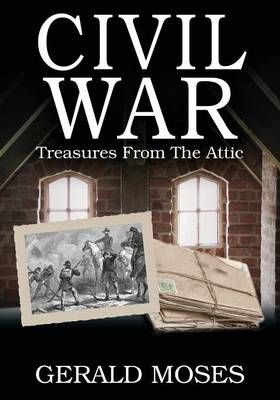Civil War By Webster Wiggin Moses, Gerald Moses (editor) 9781478748366