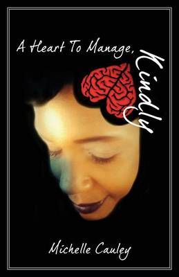A Heart To Manage, Kindly By Michelle Cauley 9781478749684 (Paperback)