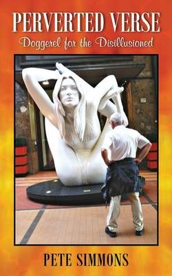 Perverted Verse By Pete Simmons 9781478752882 (Paperback)