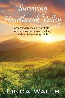 Surviving Heartbreak Valley By Linda Walls 9781478757290 (Paperback)