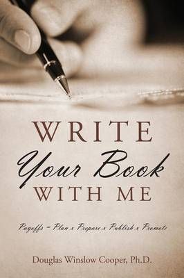 Write Your Book with Me By Douglas Winslow, PhD Cooper 9781478764281