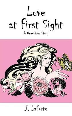 Love at First Sight By J Laforte 9781478766100 (Paperback)
