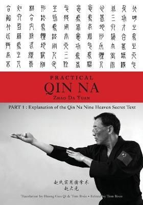 Zhao's Practical Qin Na Part 1 : Explanation of the Qin Na Nine Heaven Secret Text