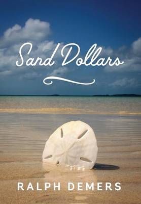 Sand Dollars By Ralph DeMers 9781478768326 (Hardback)