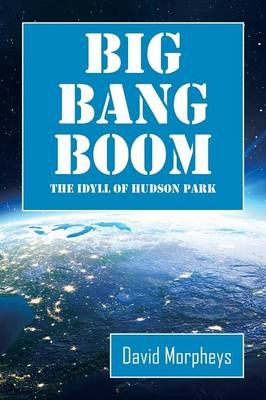 Big Bang Boom By David Morpheys 9781478769149 (Paperback)