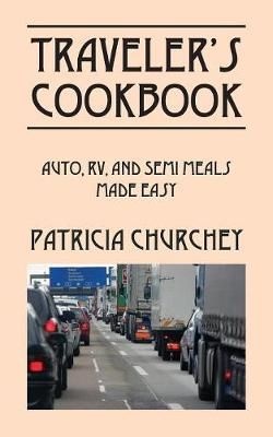 Traveler's Cookbook By Patricia Churchey 9781478772132 (Paperback)