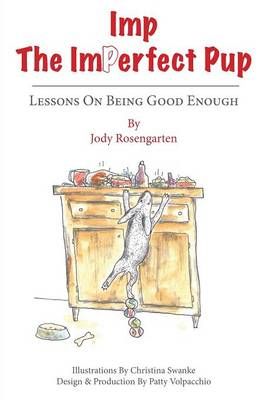 Imp The Imperfect Pup By Jody Rosengarten 9781478783008 (Paperback)