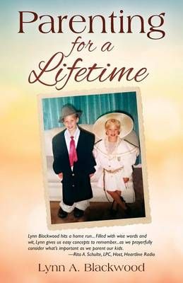 Parenting for a Lifetime By Lynn A Blackwood 9781478784821 (Paperback)