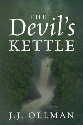 The Devil's Kettle By J J Ollman 9781478786207 (Paperback)