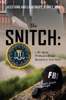 The Snitch: An Agent Without a Badge Based on a True Story (Paperback)