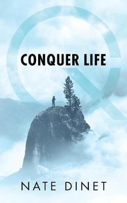 Conquer Life By Nate Dinet 9781478795988 (Paperback)
