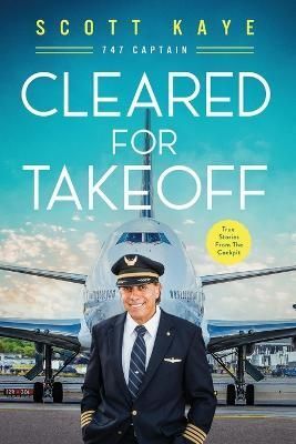 Cleared for Takeoff By Kaye, Scott 9781478797043 (Paperback)