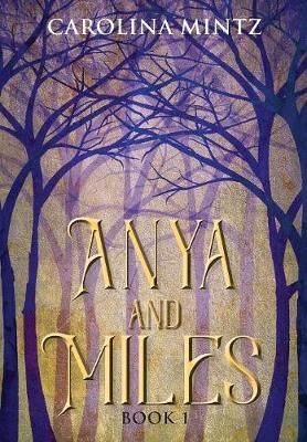 Anya and Miles Book 1 By Mintz 9781478797258 (Hardback)
