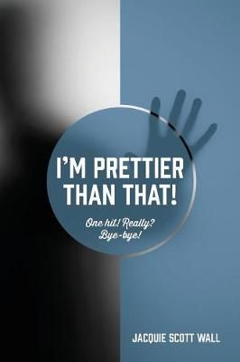 I'm Prettier Than That! One Hit! Really? Bye-bye! 9781478797838