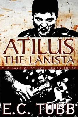 Atilus the Lanista By E C Tubb 9781479400805 (Paperback)