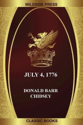 July 4, 1776 By Donald Barr Chidsey 9781479432028 (Paperback)