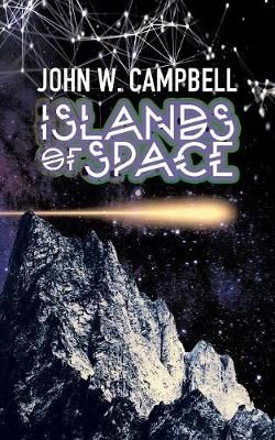 Islands of Space By Campbell, John W. 9781479432417 (Paperback)